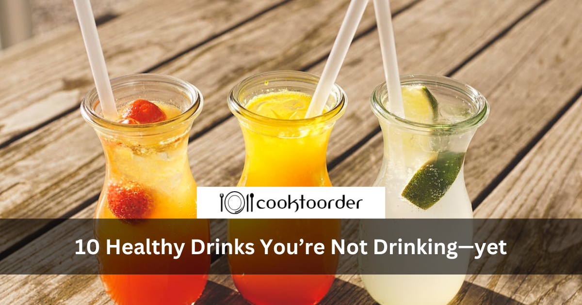 10 Healthy Drinks You’re Not Drinking—yet