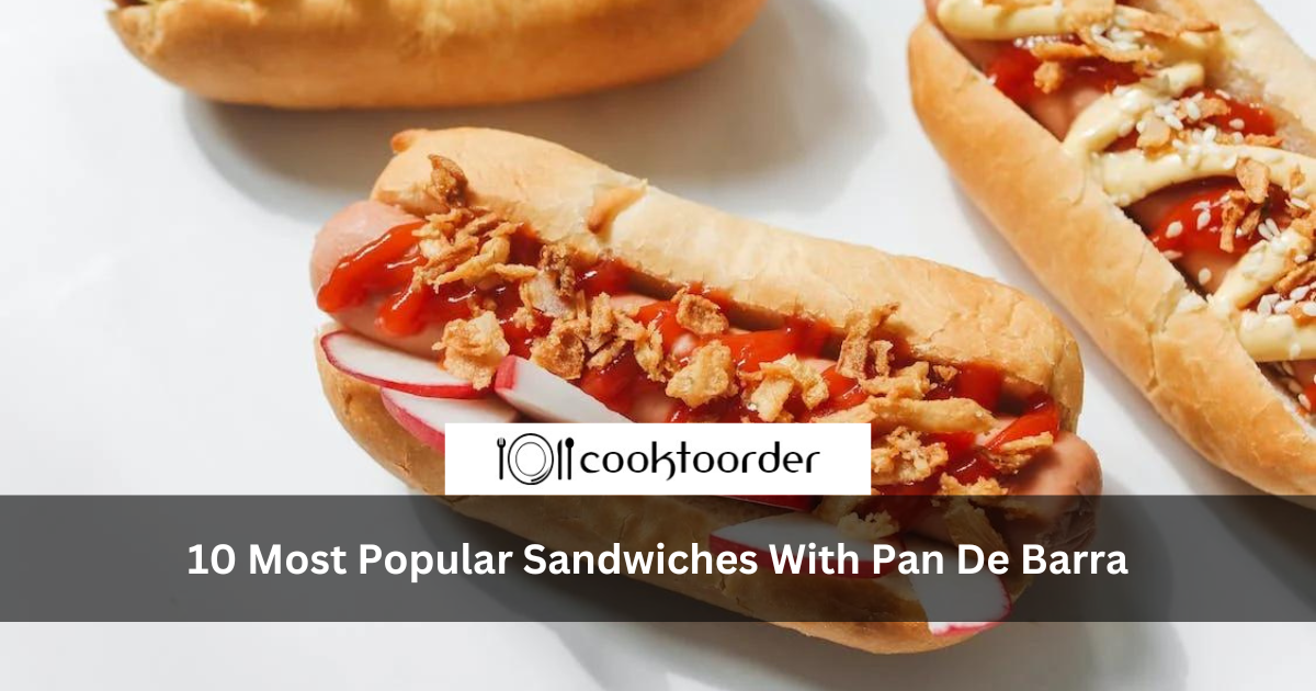 10 Most Popular Sandwiches With Pan De Barra