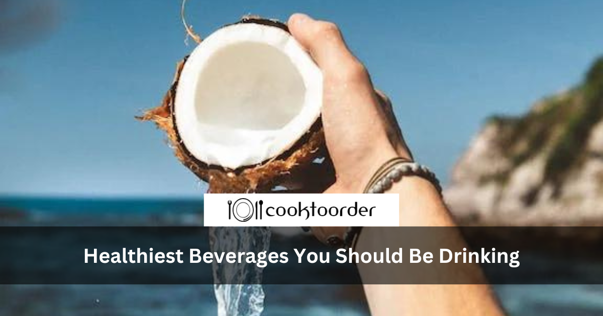 Healthiest Beverages You Should Be Drinking