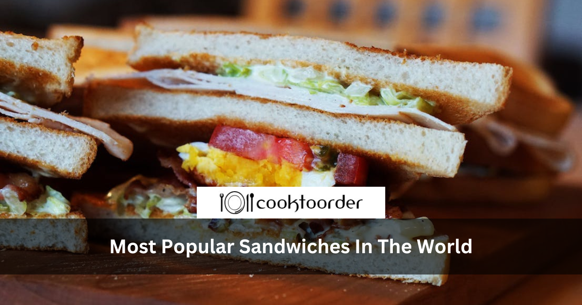 Most Popular Sandwiches In The World