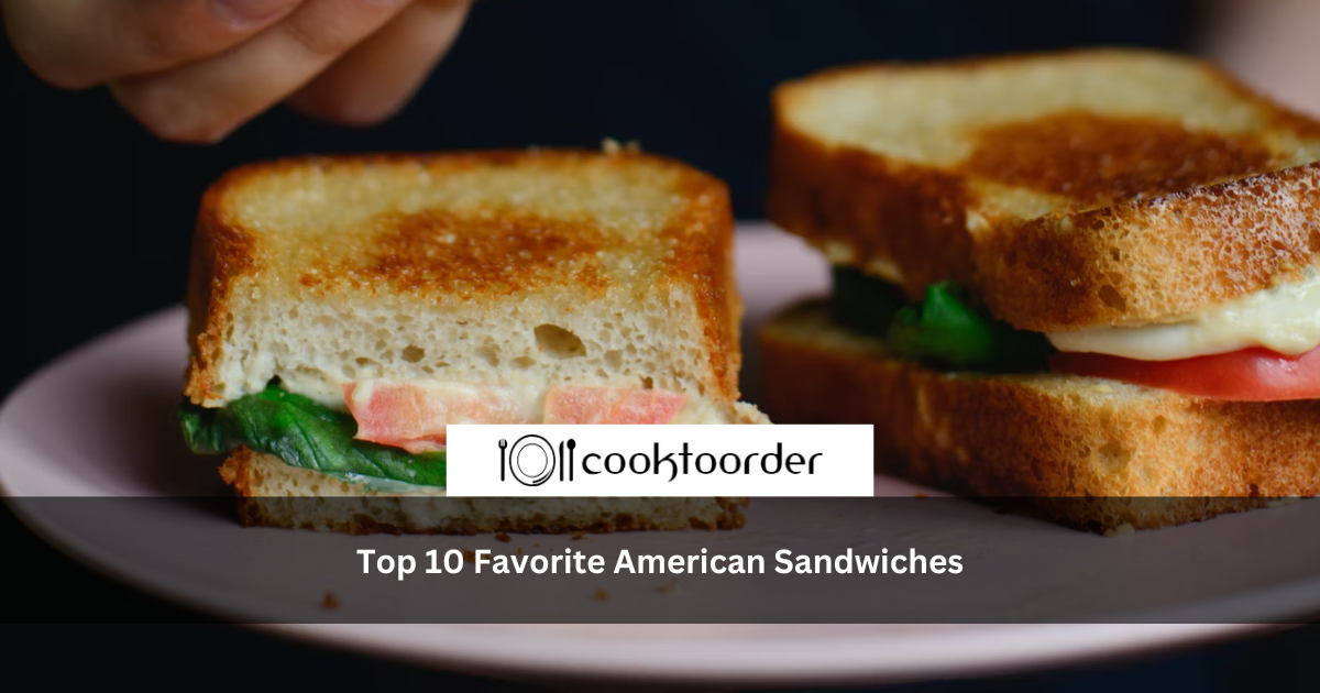 Top 10 Favorite American Sandwiches