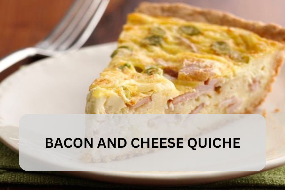 Bacon and Cheese Quiche: A Timeless Delight