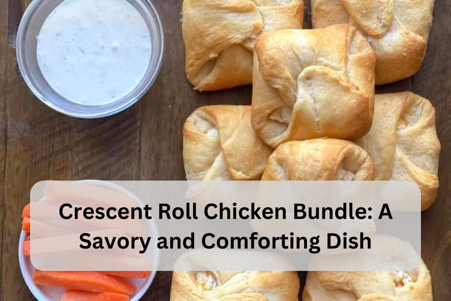 Crescent Roll Chicken Bundle: A Savory and Comforting Dish