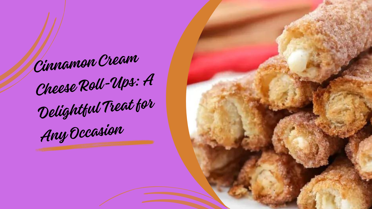 Cinnamon Cream Cheese Roll-Ups: A Delightful Treat for Any Occasion